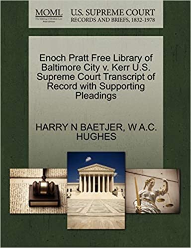 okumak Enoch Pratt Free Library of Baltimore City v. Kerr U.S. Supreme Court Transcript of Record with Supporting Pleadings