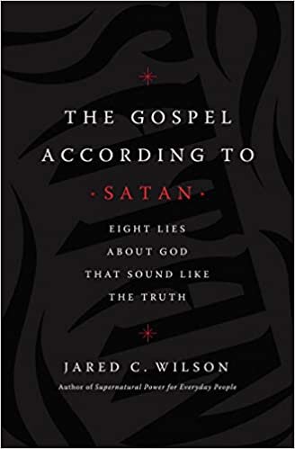 okumak The Gospel According to Satan: Eight Lies about God that Sound Like the Truth