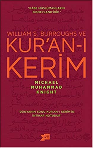 okumak William S. Burroughs ve Kur&#39;an-ı Kerim: Kabe Müslümanların Disneyland&#39;idir