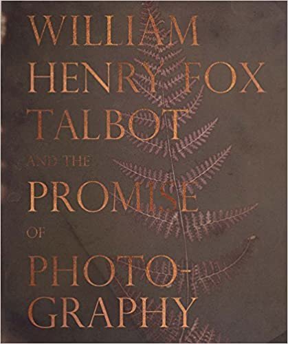 okumak William Henry Fox Talbot and the Promise of Photography