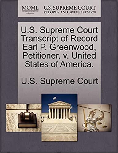 okumak U.S. Supreme Court Transcript of Record Earl P. Greenwood, Petitioner, v. United States of America.