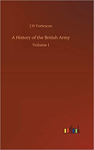 okumak A History of the British Army: Volume 1