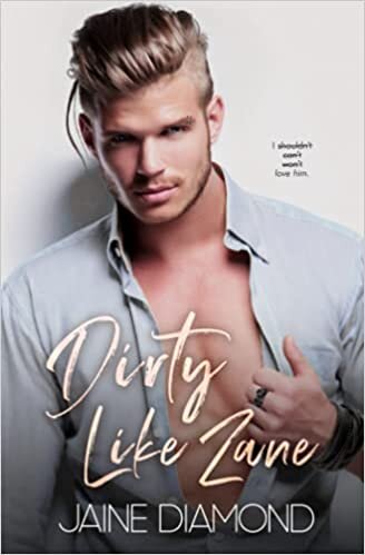 okumak Dirty Like Zane: A Dirty Rockstar Romance (Dirty, Book 6)
