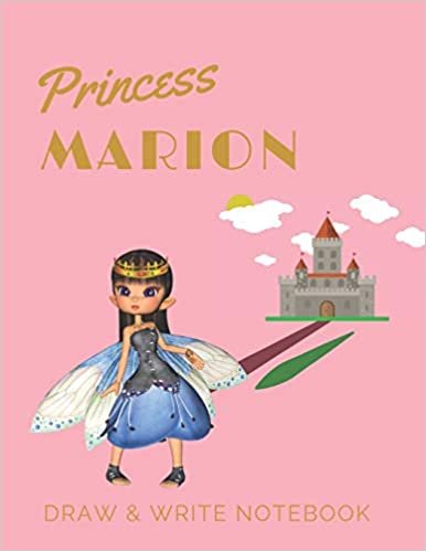 okumak Princess Marion: Personalized with Name Draw &amp; Write Notebook for Little Girls / with Picture Space and Dashed Mid-line (Fairy Princess)