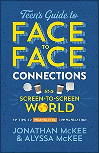 okumak The Teen&#39;s Guide to Face-To-Face Connections in a Screen-To-Screen World: 40 Tips to Meaningful Communication