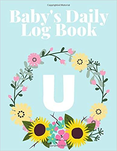 okumak Baby&#39;s Daily Log Book with Initial Monogram Letter U. Blue: Record Sleep, Feed, Diapers, Activities And Supplies Needed. Perfect For New Parents Or Nannies
