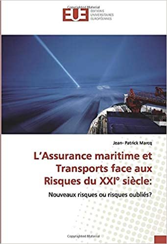 okumak L’Assurance maritime et Transports face aux Risques du XXI° siècle:: Nouveaux risques ou risques oubliés?