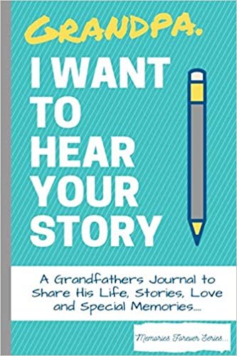 okumak Grandpa, I Want To Hear Your Story: A Grandfathers Journal To Share His Life, Stories, Love And Special Memories