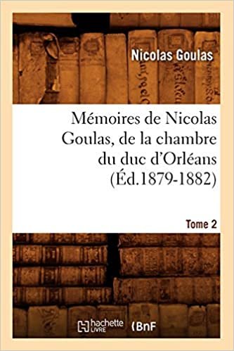 okumak N., G: Memoires de Nicolas Goulas, de la Chambre Du Duc D&amp;ap (Histoire)