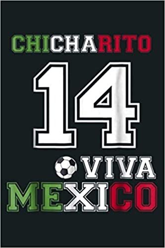 okumak Chicharito Numero 14 Viva Mexico Rusia 2018 Soccer Fan T Shi: Notebook Planner - 6x9 inch Daily Planner Journal, To Do List Notebook, Daily Organizer, 114 Pages
