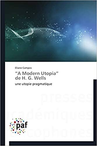 okumak “A Modern Utopia”     de H. G. Wells: une utopie pragmatique (Omn.Pres.Franc.)