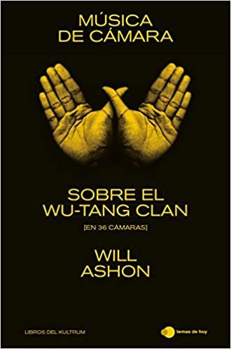 okumak Música de cámara: Sobre el Wu-Tang Clan (en 36 cámaras) (temas de hoy &amp; Libros del Kultrum)