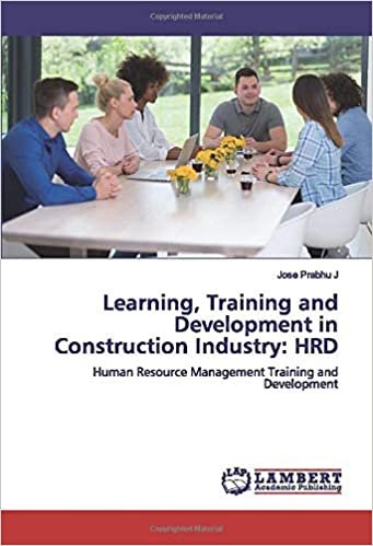 okumak Learning, Training and Development in Construction Industry: HRD: Human Resource Management Training and Development