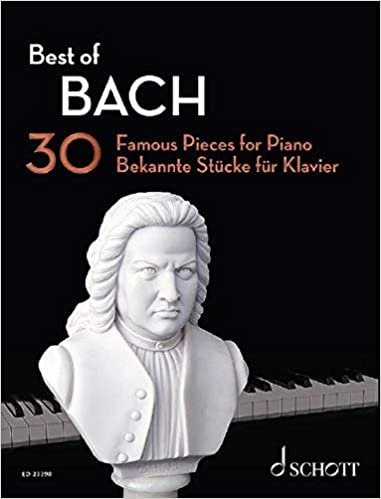 okumak Best of Bach: 30 Famous Pieces for Piano. Klavier. (Best of Classics)