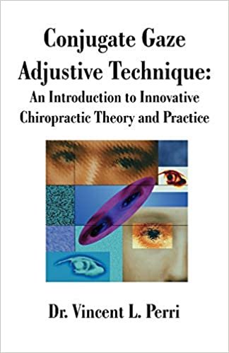 okumak Perri, V: Conjugate Gaze Adjustive Technique: An Introduction to Innovative Chiropractic Theory and Practice