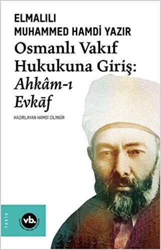 okumak Osmanlı Vakıf Hukukuna Giriş: Ahkam-ı Evkaf