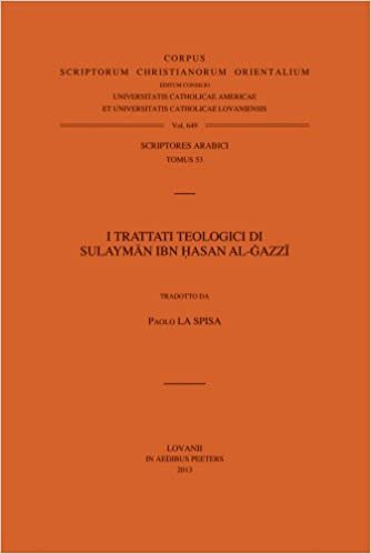 okumak I Trattati Teologici Di Sulayman Ibn Hasan Al-Gazzi. V. (Corpus Scriptorum Christianorum Orientalium)