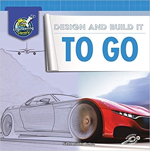 okumak Design and Build It to Go (My Engineering Library)