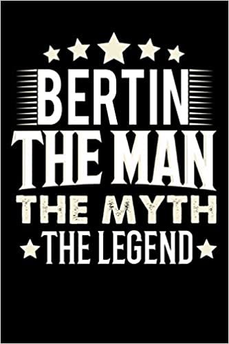 okumak Notizbuch: Bertin The Man The Myth The Legend (120 linierte Seiten als u.a. Tagebuch, Reisetagebuch für Vater, Ehemann, Freund, Kumpe, Bruder, Onkel und mehr)
