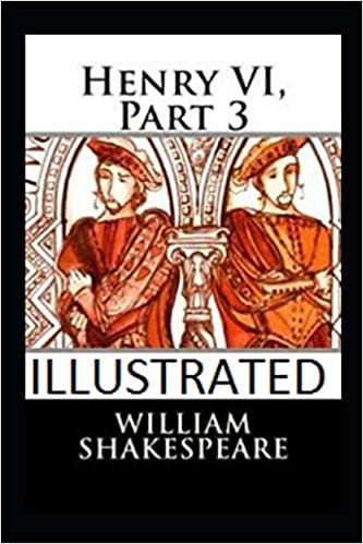 okumak Henry VI, Part 3 Illustrated