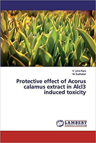 okumak Protective effect of Acorus calamus extract in Alcl3 induced toxicity