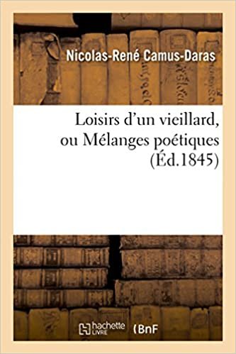 okumak Loisirs d&#39;un vieillard, ou Mélanges poétiques (Litterature)