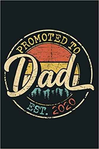 okumak Mens Promoted To Dad Est 2020 Funny First Time New Dad Gift Retro: Notebook Planner -6x9 inch Daily Planner Journal, To Do List Notebook, Daily Organizer, 114 Pages