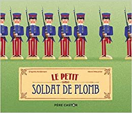 okumak Le Petit Soldat de plomb (Les Histoires du Père Castor (68))