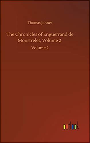 okumak The Chronicles of Enguerrand de Monstrelet, Volume 2