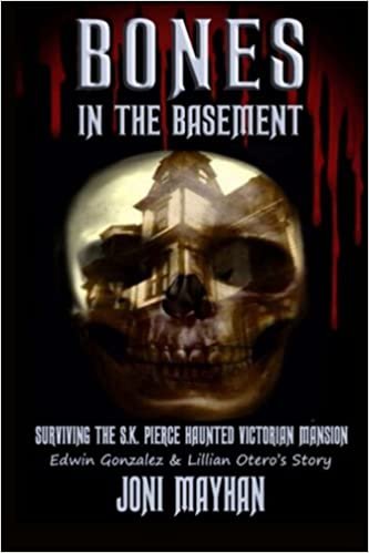 okumak Bones in the Basement: Surviving the S.K. Pierce Haunted Victorian Mansion