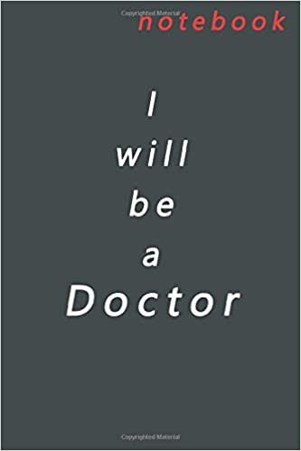 okumak I will be a Doctor: Lined journal notebook for kids, s and adults. To write and take notes. 6x9 in size. 110 pages.