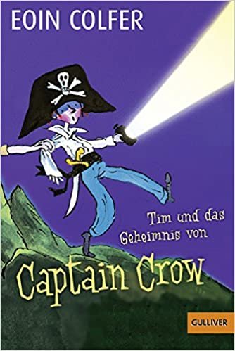 okumak Tim und das Geheimnis von Captain Crow (Band 2): Roman. Mit Bildern von Tony Ross