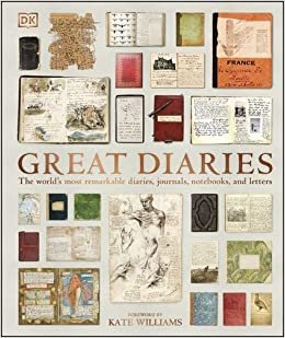 okumak Great Diaries: The world&#39;s most remarkable diaries, journals, notebooks, and letters