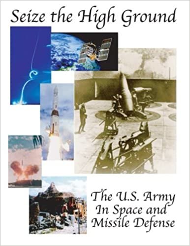 okumak Seize the High Ground: The U.S. Army In Space and Missile Defense