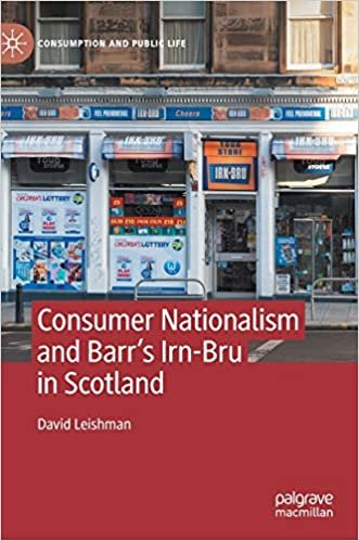 okumak Consumer Nationalism and Barr’s Irn-Bru in Scotland: Iron Nation