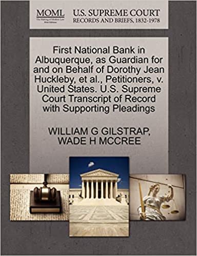 okumak First National Bank in Albuquerque, as Guardian for and on Behalf of Dorothy Jean Huckleby, et al., Petitioners, v. United States. U.S. Supreme Court Transcript of Record with Supporting Pleadings