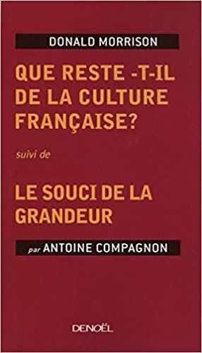 okumak Que reste-t-il de la culture française ?/Le souci de la grandeur (Essais)