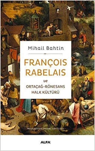 okumak François Rabelais ve Ortaçağ - Rönesans Halk Kültürü