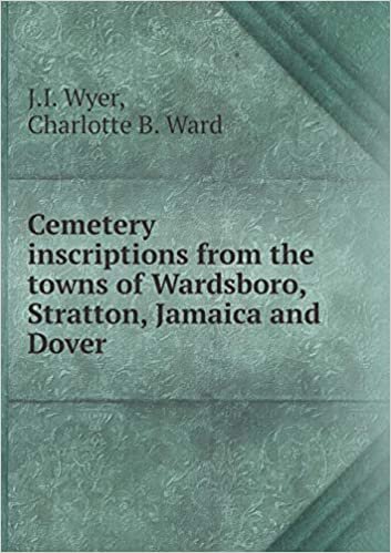 okumak Cemetery inscriptions from the towns of Wardsboro, Stratton, Jamaica and Dover