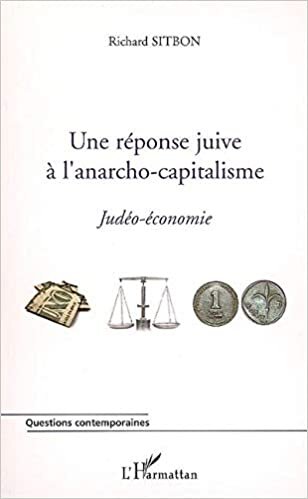 okumak Une réponse juive à l&#39;anarcho-capitalisme: Judéo-économie (Questions contemporaines)