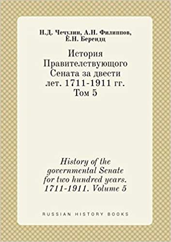 okumak History of the governmental Senate for two hundred years. 1711-1911. Volume 5