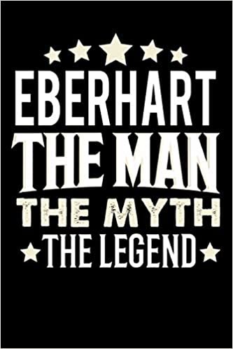 okumak Notizbuch: Eberhart The Man The Myth The Legend (120 linierte Seiten als u.a. Tagebuch, Reisetagebuch für Vater, Ehemann, Freund, Kumpe, Bruder, Onkel und mehr)