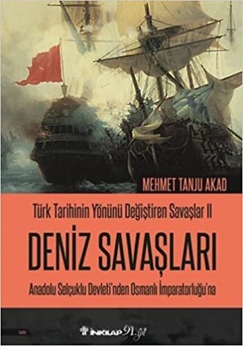 okumak Deniz Savaşları: Türk Tarihinin Yönünü Değiştiren Savaşlar 2