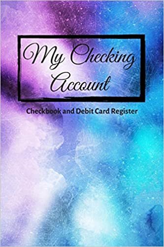 okumak My Checking Account: V.10 - Checkbook and Debit Card Register ; Personal Checking Account Balance, Simple Transaction Leager / double-sided perfect binding, non-perforated