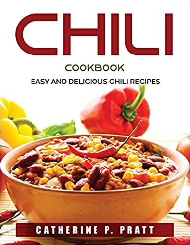 okumak CHILI COOKBOOK: Easy and Delicious Chili Recipes