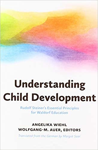 okumak Understanding Child Development: Rudolf Steiner&#39;s Essential Principles for Waldorf Education