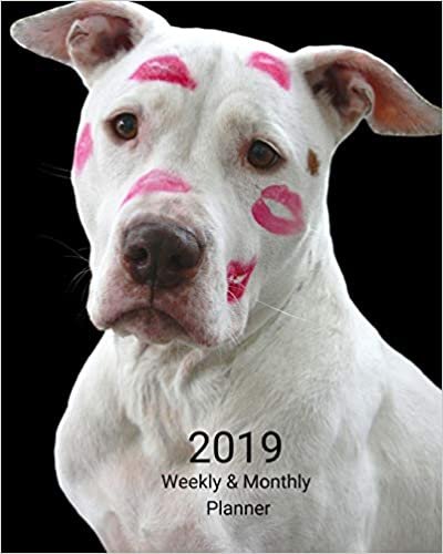 okumak 2019 Weekly and Monthly Planner: White Pitbull with Lipstick Daily Organizer -To Do -Calendar in Review/Monthly Calendar with U.S. Holidays–Notes Volume 2