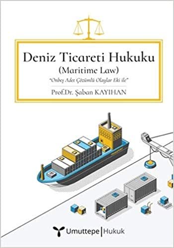 okumak Deniz Ticareti Hukuku (Ciltli): Onbeş Adet Çözümlü Olaylar Eki ile