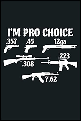okumak I M Pro Choice Pick Your Caliber Pro Gun 2A Supporter Gift: Notebook Planner - 6x9 inch Daily Planner Journal, To Do List Notebook, Daily Organizer, 114 Pages