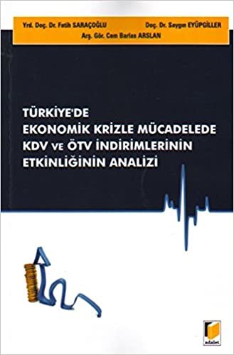 okumak Türkiye&#39;de Ekonomik Krizle Mücadelede KDV ve ÖTV İndirimlerinin Etkinliğinin Analizi